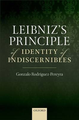 Leibniz's Principle of Identity of Indiscernibles -  Gonzalo Rodriguez-Pereyra