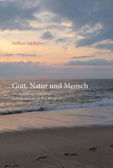 Gott, Natur und Mensch -  Sathya Sai Baba