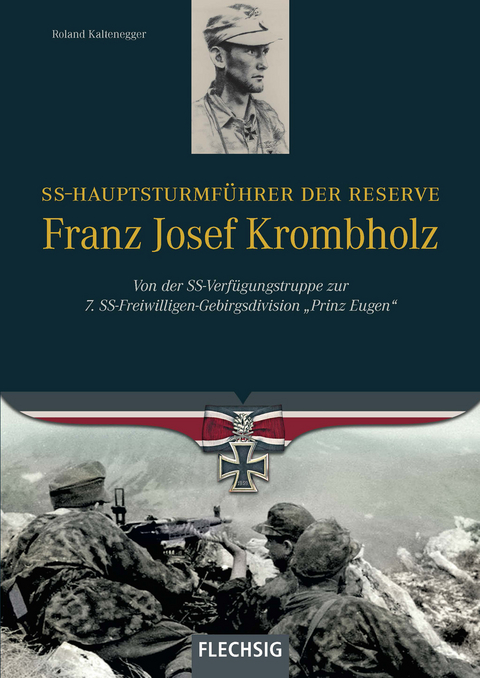 SS-Hauptsturmführer der Reserve Franz Josef Krombholz - Roland Kaltenegger