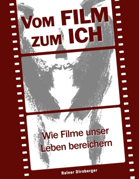 Vom Film zum Ich - Rainer Dirnberger