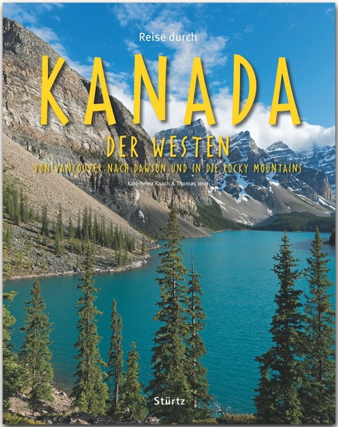 Reise durch Kanada - Der Westen - Von Vancouver nach Dawson und in die Rocky Mountains - Thomas Jeier