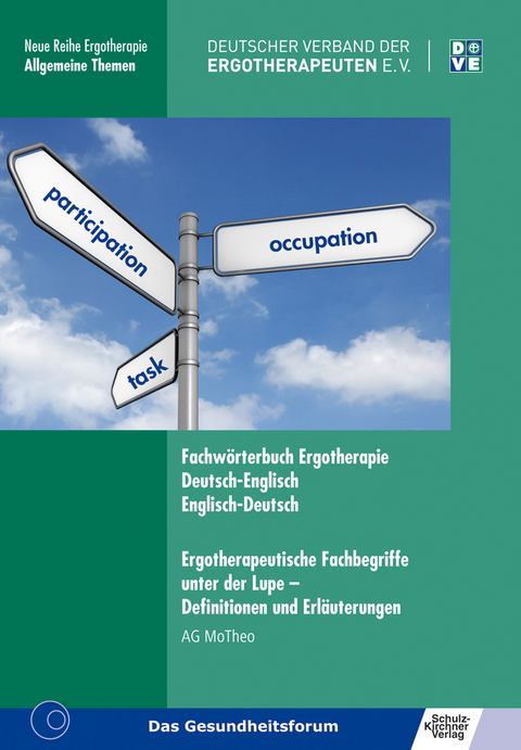 Fachwörterbuch Ergotherapie Deutsch-Englisch, Englisch-Deutsch.  Ergotherapeutische Fachbegriffe unter der Lupe - Definitionen und Erläuterungen - 