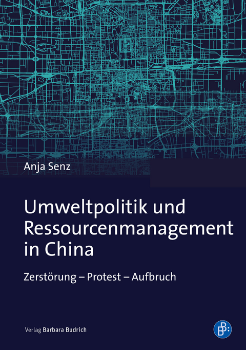 Umweltpolitik und Ressourcenmanagement in China - Anja Senz