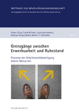 Grenzgänge zwischen Erwerbsarbeit und Ruhestand - Volker Cihlar, Laura Konzelmann, Andreas Mergenthaler, Frank Micheel, Norbert F. Schneider