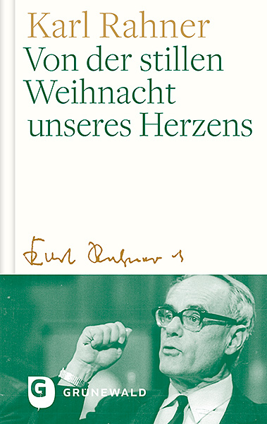 Von der stillen Weihnacht unseres Herzens - Karl Rahner