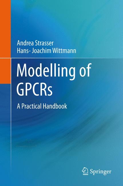 Modelling of GPCRs - Andrea Strasser, Hans-Joachim Wittmann