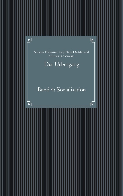 Der Uebergang - Susanne Edelmann, Lady Nayla Og-Min, Adamus St. Germain