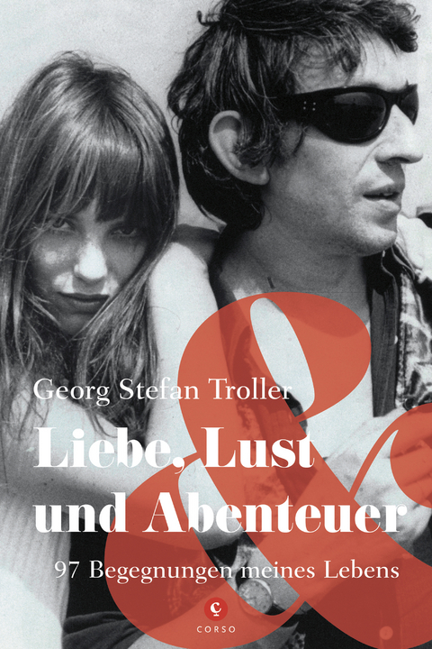 Liebe, Lust und Abenteuer - Georg Stefan Troller