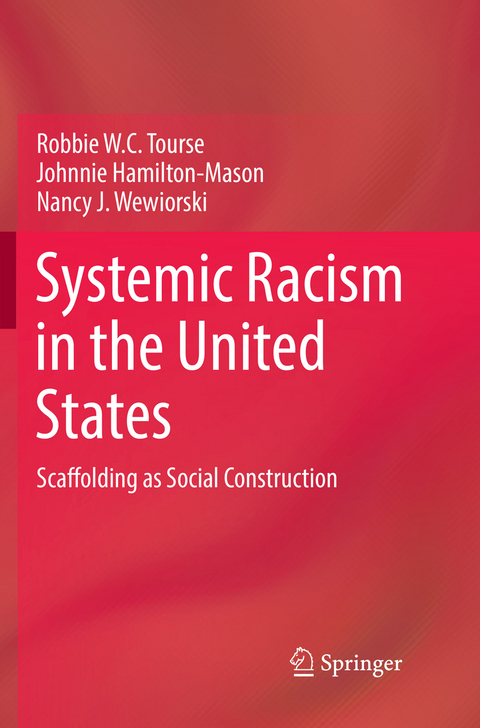 Systemic Racism in the United States - Robbie W.C. Tourse, Johnnie Hamilton-Mason, Nancy J. Wewiorski