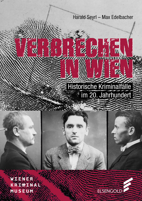 Verbrechen in Wien - Harald Seyrl, Max Edelbacher