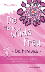 Die kleine wilde Frau – Das Handbuch - Manja Wöhr