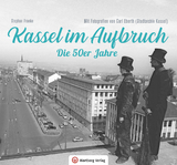 Kassel im Aufbruch - Die 50er Jahre - Stephan Franke