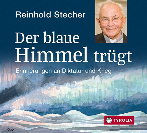 Der blaue Himmel trügt - Reinhold Stecher