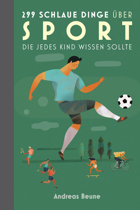 299 schlaue Dinge über Sport, die jedes Kind wissen sollte - Andreas Beune