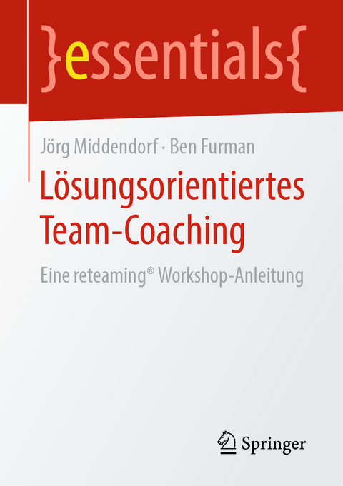 Lösungsorientiertes Team-Coaching - Jörg Middendorf, Ben Furman