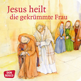 Jesus heilt die gekrümmte Frau. Mini-Bilderbuch - Peter Hitzelberger