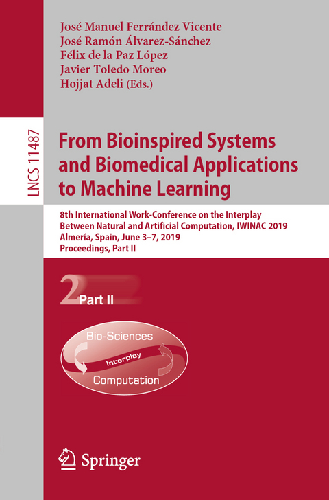 From Bioinspired Systems and Biomedical Applications to Machine Learning - 