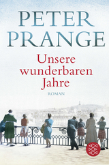 Unsere wunderbaren Jahre - Peter Prange