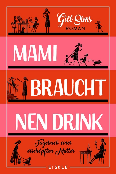 Mami braucht 'nen Drink (Die Mami-Reihe 1) - Gill Sims