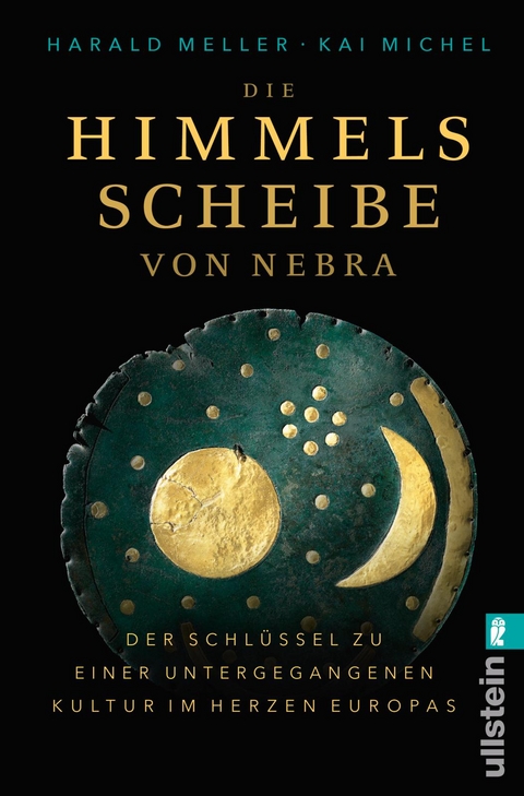 Die Himmelsscheibe von Nebra - Harald Meller, Kai Michel