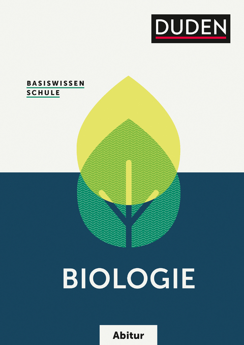 Basiswissen Schule – Biologie Abitur - Annelore Bilsing, Andreas Börstler, Jörg Dietze, Karl-Heinz Firtzlaff, Axel Goldberg, Eva Klawitter, Siegfried Kluge, Alexander Kohly, Klaus Kreiselmaier, Wilfried Probst, Petra Schuchardt, Peter Seidel, Sybille Weber