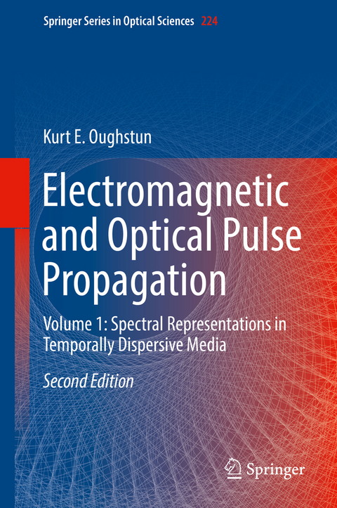 Electromagnetic and Optical Pulse Propagation - Kurt E. Oughstun