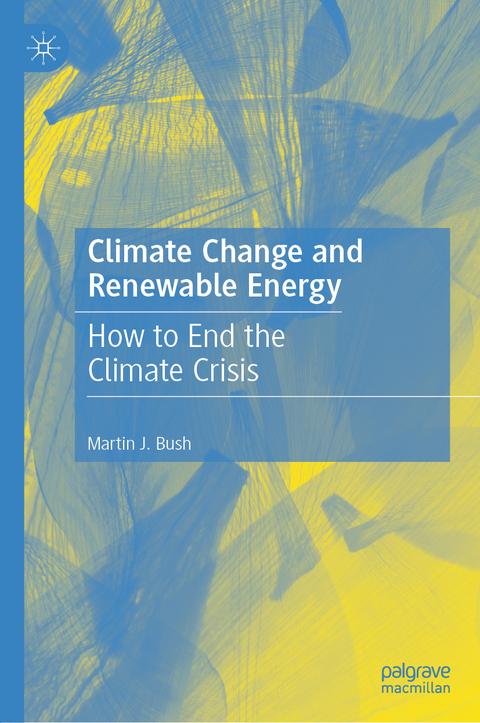 Climate Change and Renewable Energy - Martin J. Bush