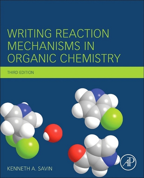 Writing Reaction Mechanisms in Organic Chemistry -  Kenneth A. Savin