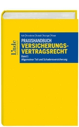 Praxishandbuch Versicherungsvertragsrecht, Band 1: Allgemeiner Teil und Schadensversicherung - Walter Kath, Franz Kronsteiner, Gerhard Kunisch, Wolfgang Reisinger, Felix Wieser