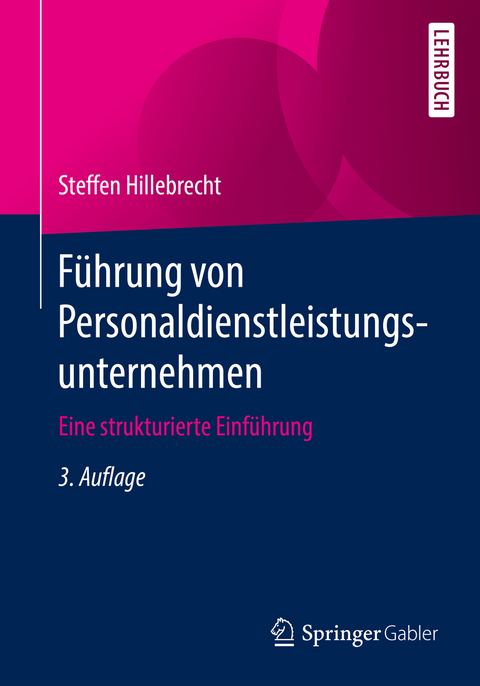 Führung von Personaldienstleistungsunternehmen - Steffen Hillebrecht