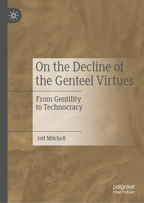 On the Decline of the Genteel Virtues - Jeff Mitchell