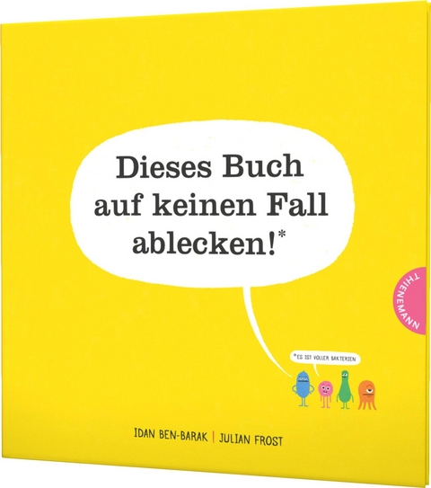 Dieses Buch auf keinen Fall ablecken! (Es ist voller Bakterien) - Idan Ben-Barak