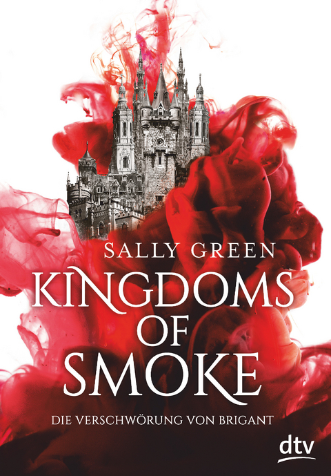 Kingdoms of Smoke – Die Verschwörung von Brigant - Sally Green