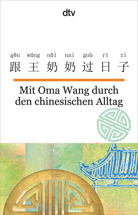 Mit Oma Wang durch den chinesischen Alltag - Nelly Ma