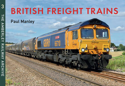 British Freight Trains Moving the Goods -  Paul Manley