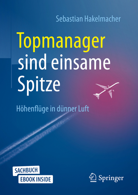 Topmanager sind einsame Spitze - Sebastian Hakelmacher