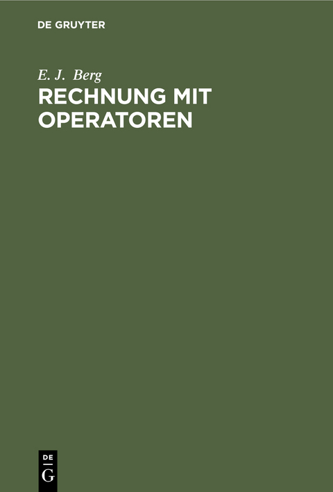 Rechnung mit Operatoren - E. J. Berg