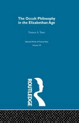 The Occult Philosophy in the Elizabethan Age -  Frances Yates