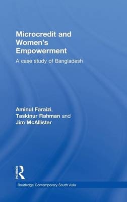 Microcredit and Women''s Empowerment -  Aminul (CQUniversity Australia) Faraizi, Australia) McAllister Jim (CQUniversity,  Taskinur Rahman