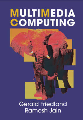 Multimedia Computing -  Gerald Friedland,  Ramesh Jain