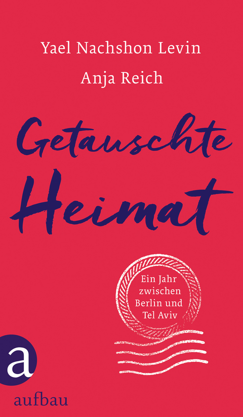 Getauschte Heimat - Yael Nachshon Levin, Anja Reich