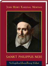 Sankt Philippus Neri - John Henry Kardinal Newman