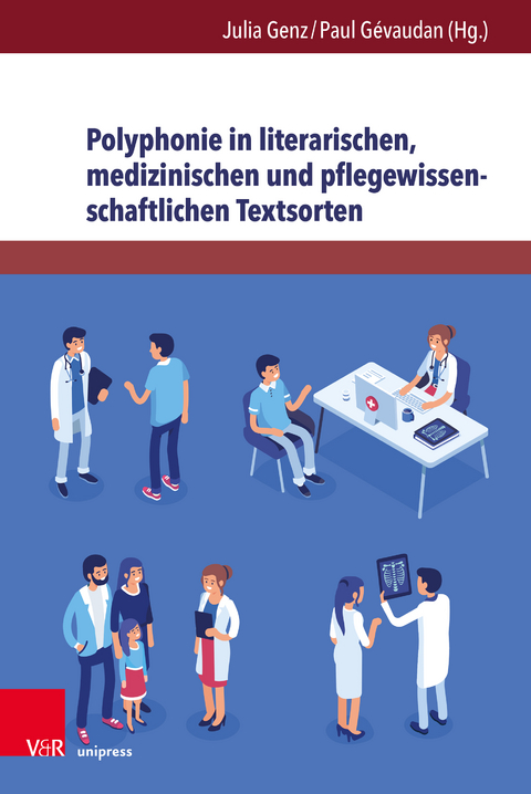 Polyphonie in literarischen, medizinischen und pflegewissenschaftlichen Textsorten - 