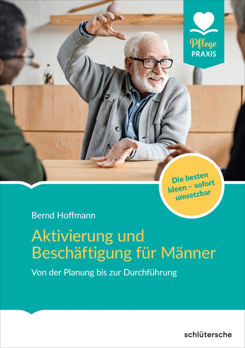 Aktivierung und Beschäftigung für Männer - Bernd Hoffmann