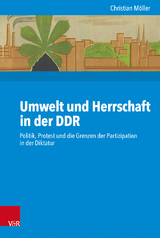 Umwelt und Herrschaft in der DDR - Christian Möller