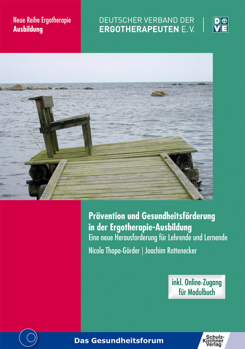 Prävention und Gesundheitsförderung in der Ergotherapie-Ausbildung -  Nicola Thapa-Görder,  Joachim Rottenecker