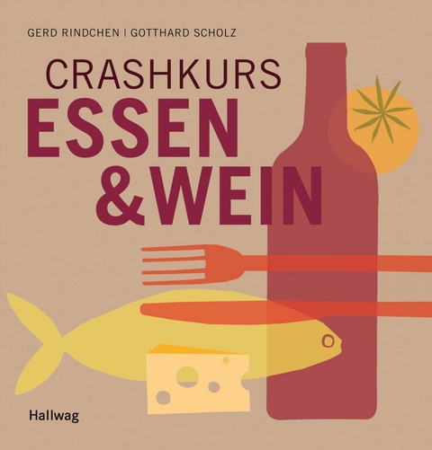 Crashkurs Essen & Wein - Gerd Rindchen