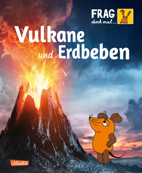 Frag doch mal ... die Maus: Vulkane und Erdbeben - Sylvia Englert