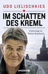 Im Schatten des Kreml - Udo Lielischkies