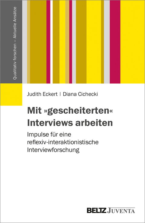 Mit »gescheiterten« Interviews arbeiten - Judith Eckert, Diana Cichecki